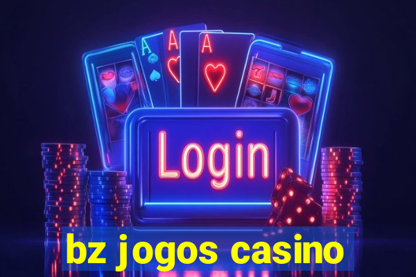 bz jogos casino